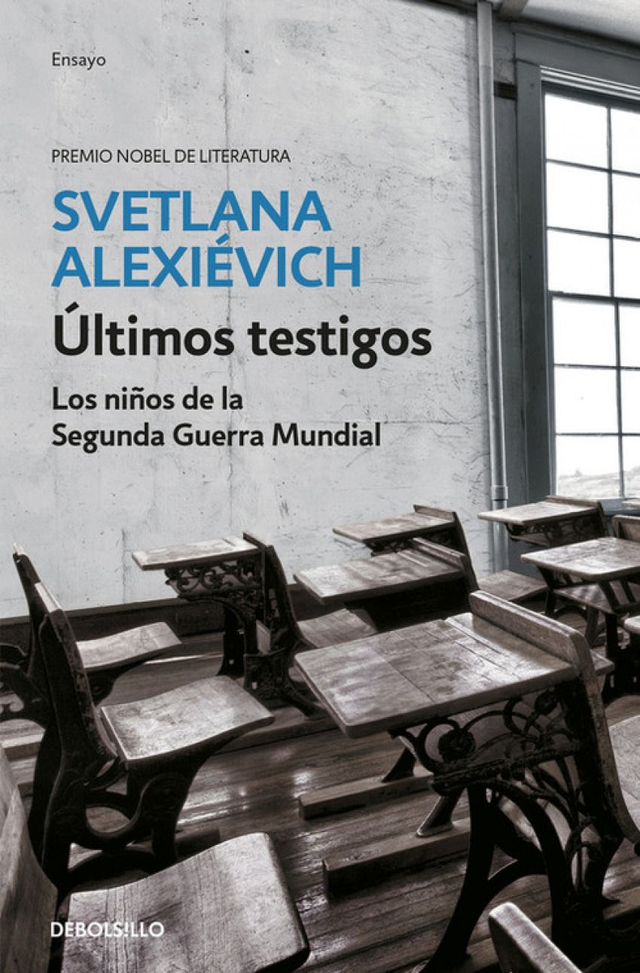 Últimos testigos: Los niños de la Segunda Guerra Mundial - Svetlana Alexiévich