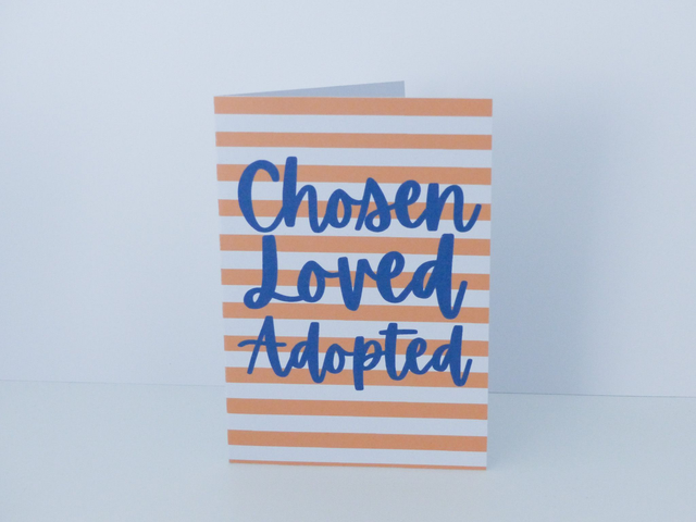 Chosen, Loved, Adopted A6 Card