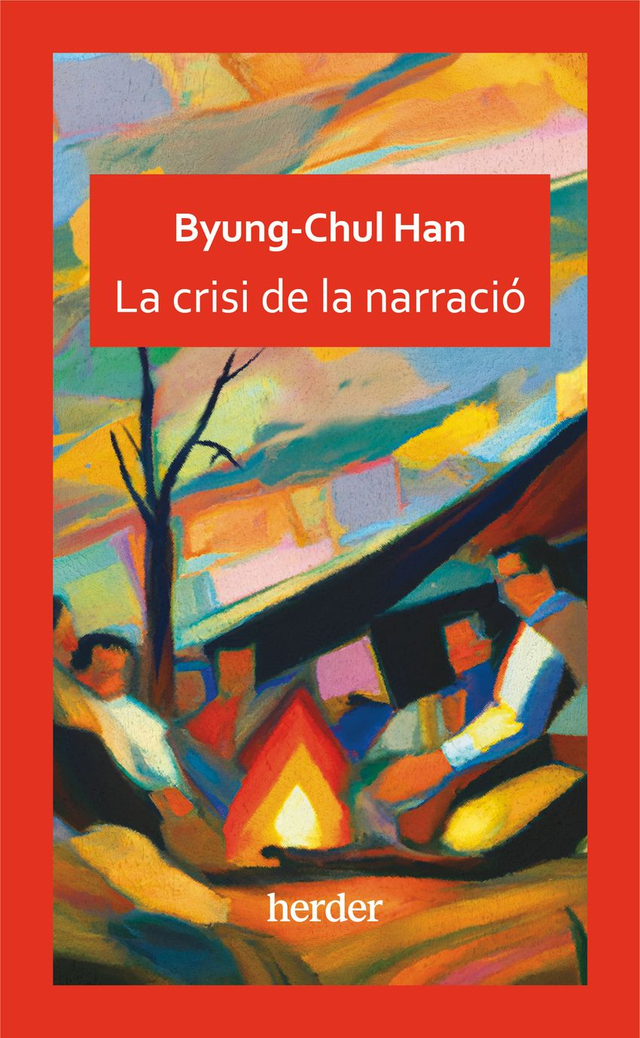 La crisi de la narració – Byung-Chul Han