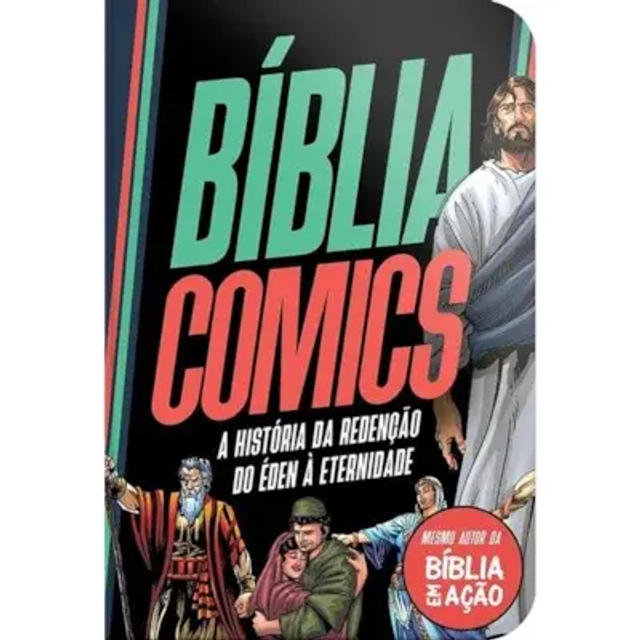Bíblia Comics- A História da Redenção Do Edem à Eternidade