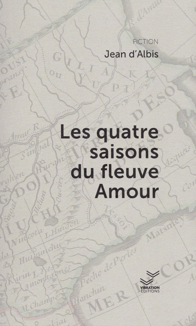 Les quatre saisons du fleuve Amour - Jean d'Albis