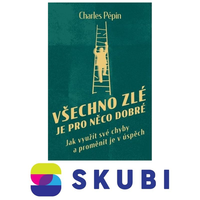 Kniha Všechno zlé je pro něco dobré - Charles Pépin