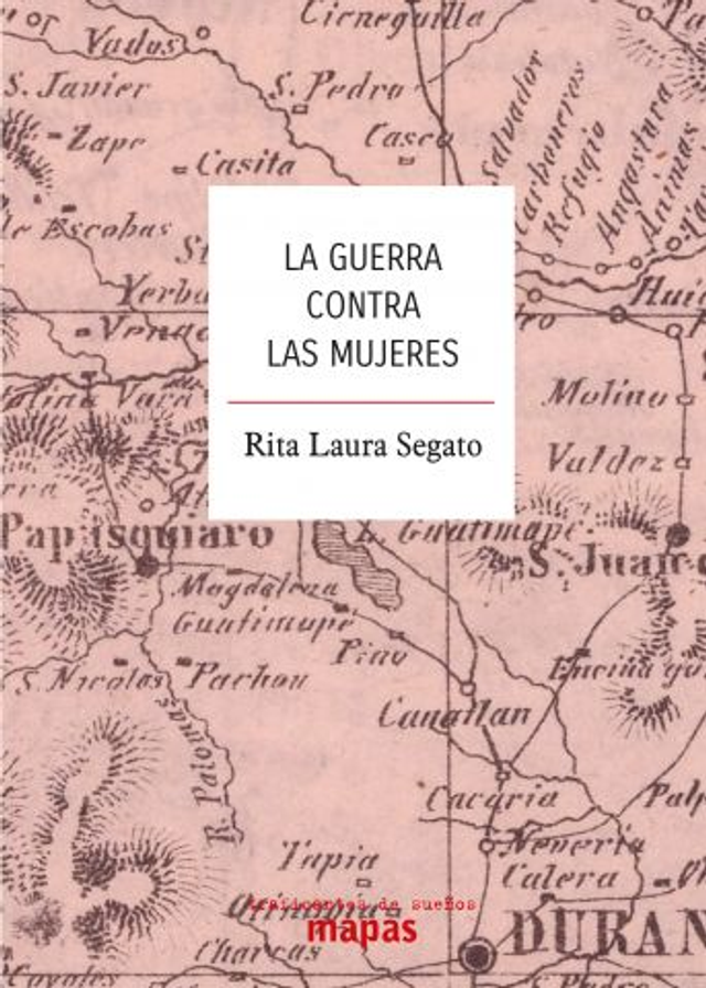 La guerra contra las mujeres - Rita Segato