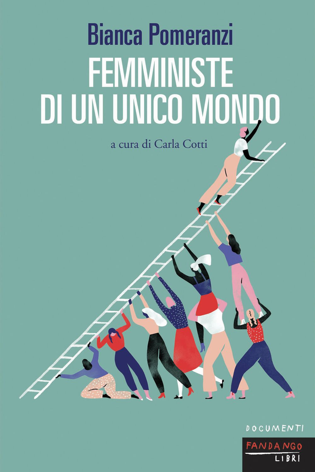 Pomeranzi Bianca - Femministe di un unico mondo (Fandango Libri)