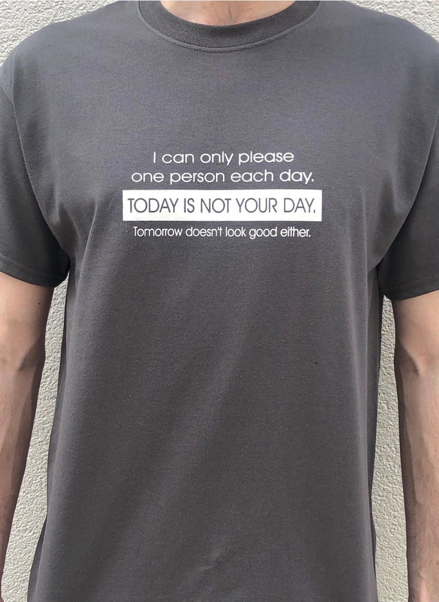 TODAY IS NOT YOUR DAY