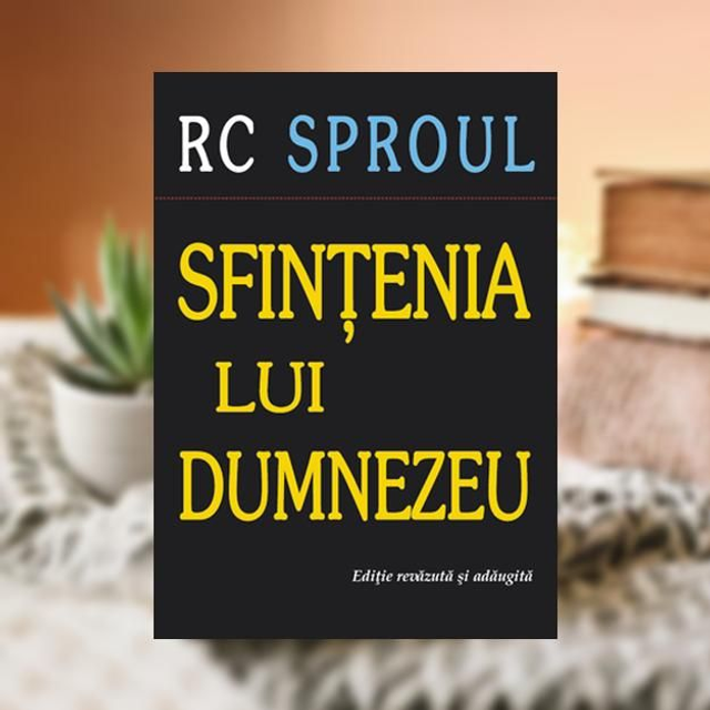 Sfintenia lui Dumnezeu -- R C Sproul