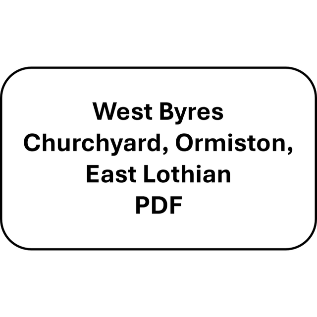 West Byres Churchyard, Ormiston, East Lothian (PDF)