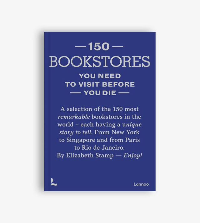  150 Bookstores You Need to Visit Before You Die / Elizabeth Stamp