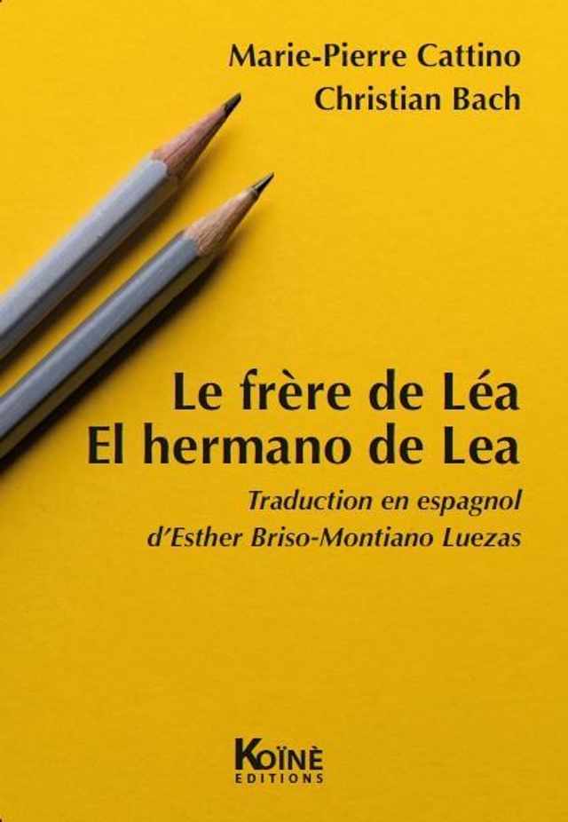 Le frère de Léa / El hermano de Lea de Marie-Pierre Cattino et Christian  Bach