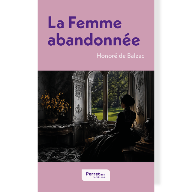 Femme abandonnée (La) • Honoré de Balzac