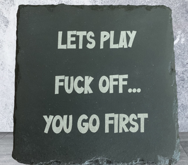 Slate Coaster - Lets Play Fuck Off