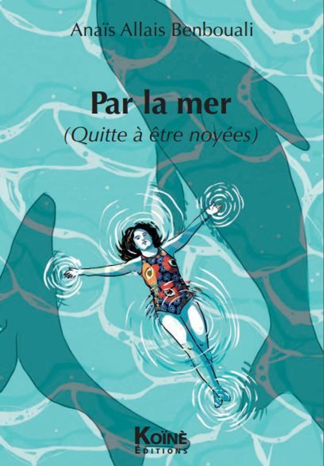 Par lamer (Quitte à être noyées) d'Anaïs Allais Benbouali