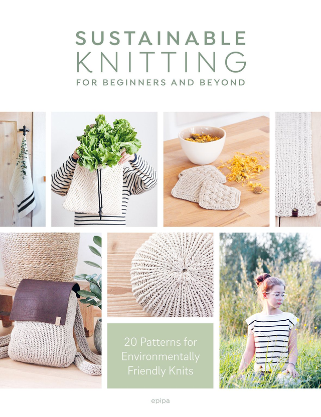 Sustainable Knitting for Beginners and Beyond, by Epipa Strohhammer