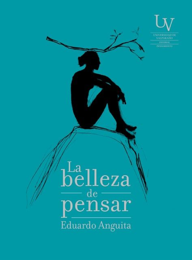 La Belleza de pensar. Eduardo Anguita