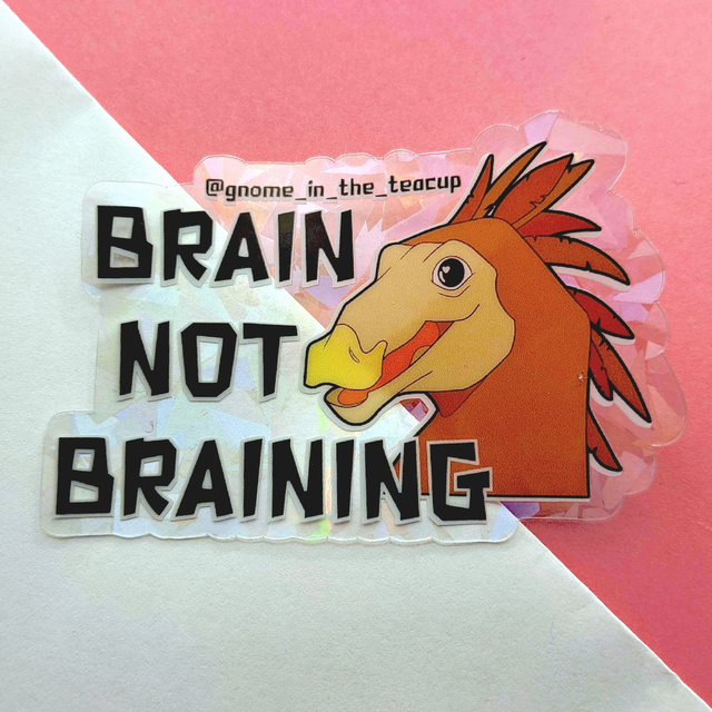 Brain not Braining