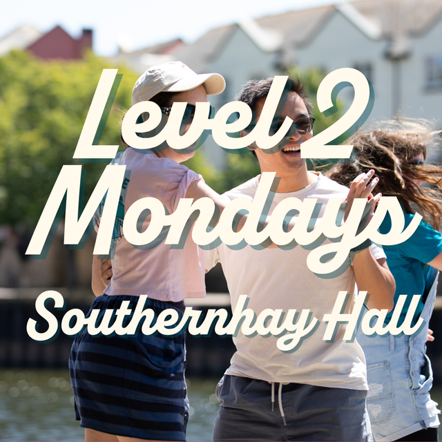 Level 2 - Mondays at Southernhay Hall