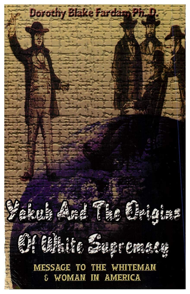 Yakub &amp; The Origins Of White Supremacy: Message To The White Men &amp; Women In America