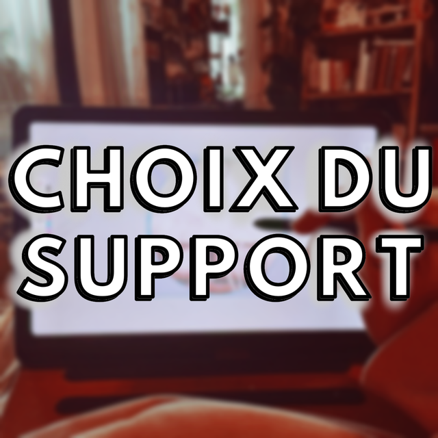 Choix du support