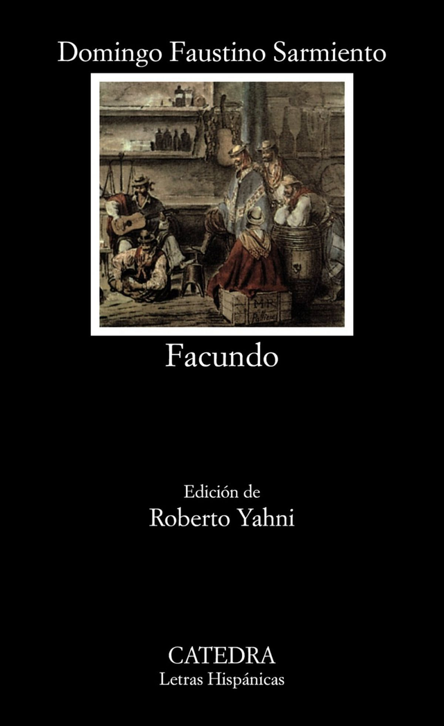 Facundo: Civilización y barbarie - Domingo Faustino Sarmiento