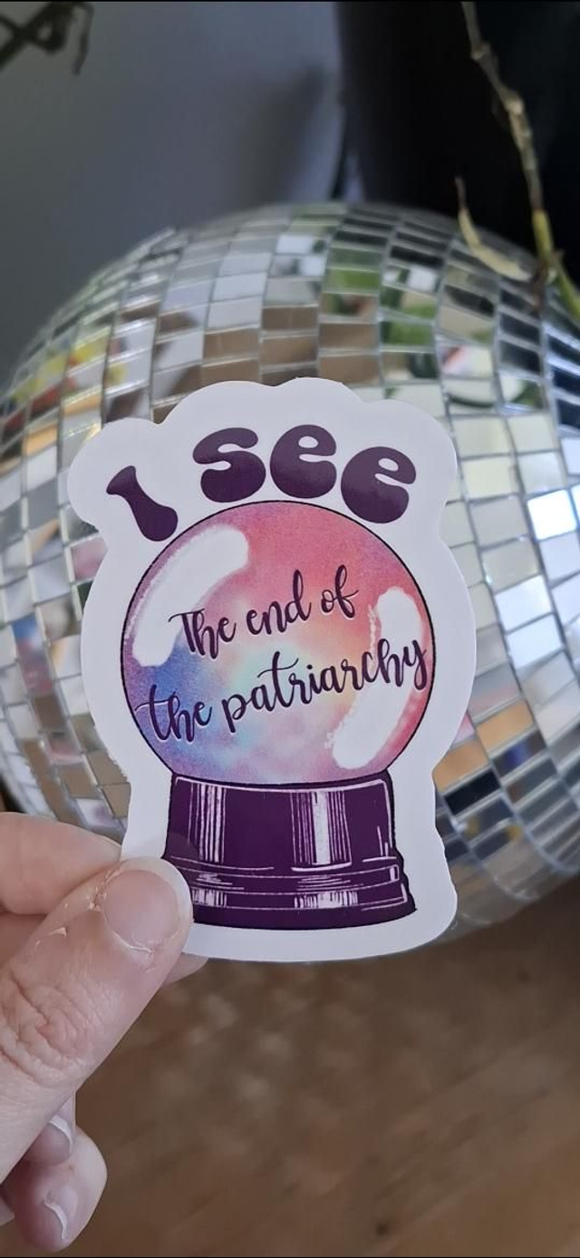 Sticker I see the end of the patriarchy