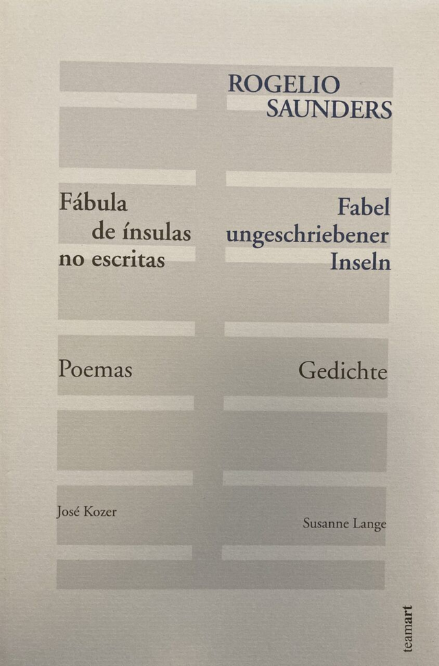 Fabel ungeschriebener Inseln/ Fábula de ínsulas no escritas - Rogelio Saunders