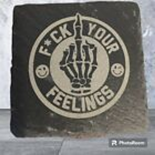 Slate Coaster - Fuck Your Feelings