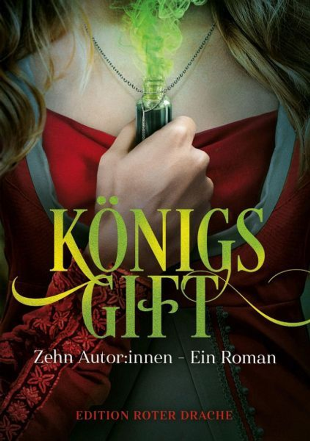 Königsgift - Zehn Autor:innen - Ein Roman