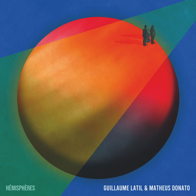 Hémisphères - CD - Guillaume Latil &amp; Matheus Donato 