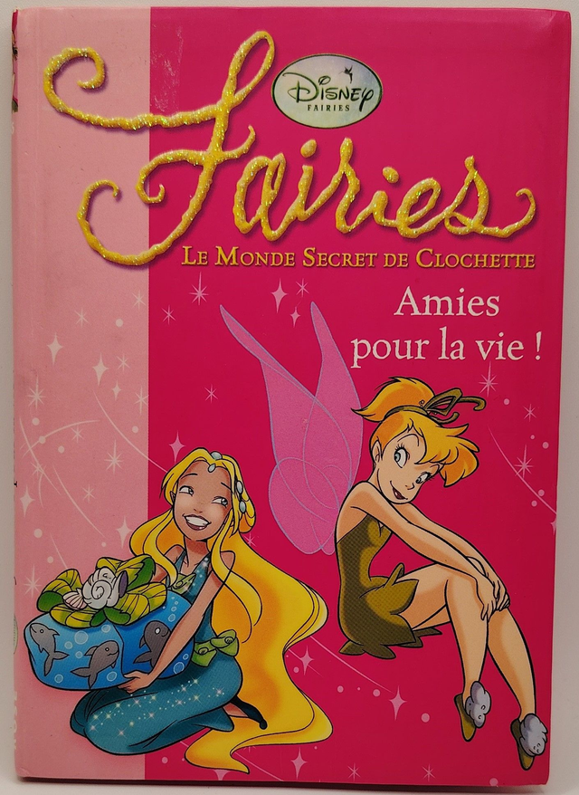 Fairies Le monde secret de Clochette : Amies pour la vie