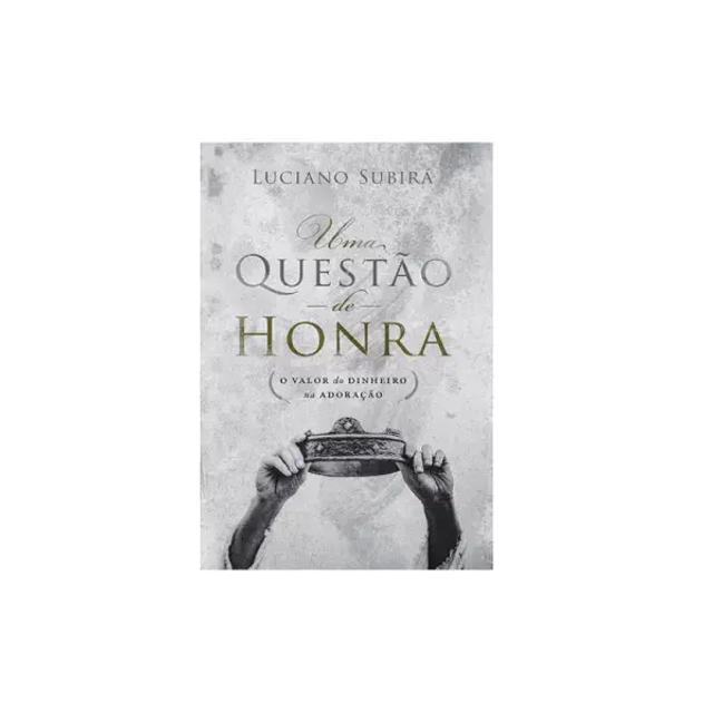 Uma Questão de Honra | Luciano Subirá