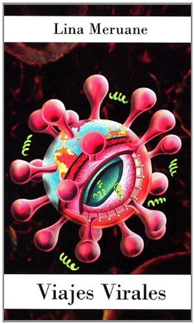 Viajes virales: La crisis del contagio global en la escritura del sida - Lina Meruane