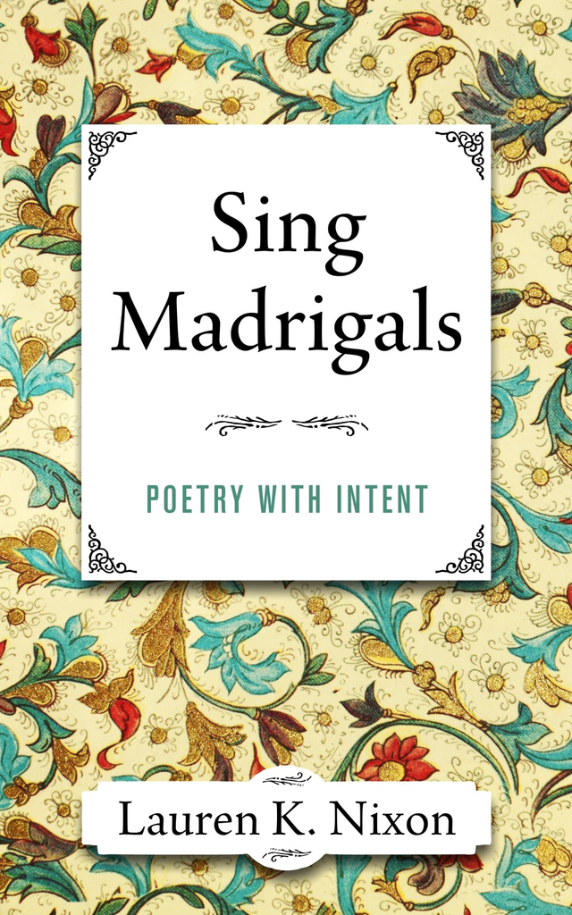Sing Madrigals - Lauren K Nixon