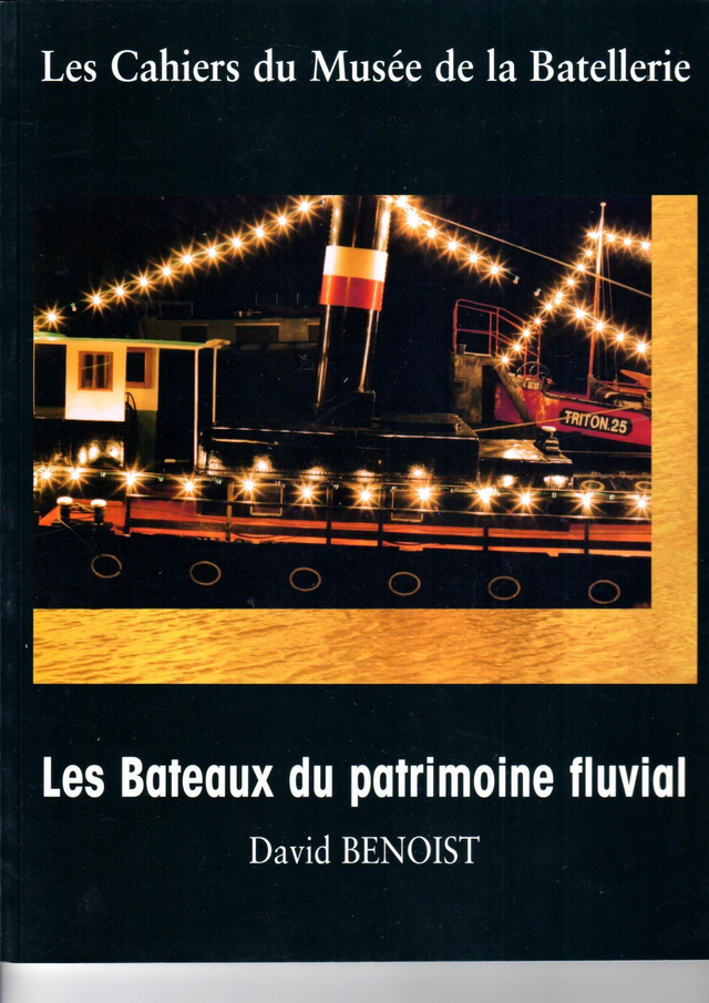 CM051 - Les Bateaux du patrimoine fluvial. (Les cahiers du musée de la batellerie)