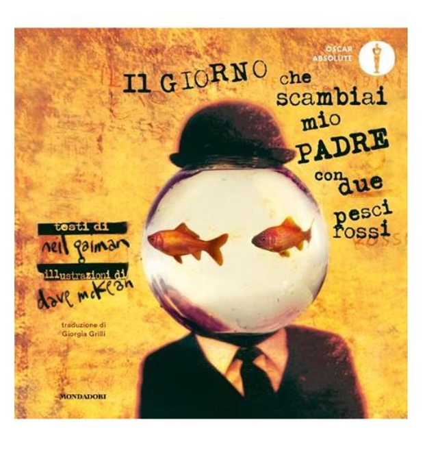 Il giorno che scambiai mio padre con due pesci rossi - di Neil Gaiman &amp; Dave McKean 