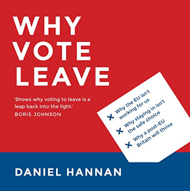 Why Vote Leave The Brexit Book Signed by the author MEP Daniel Hannahan
