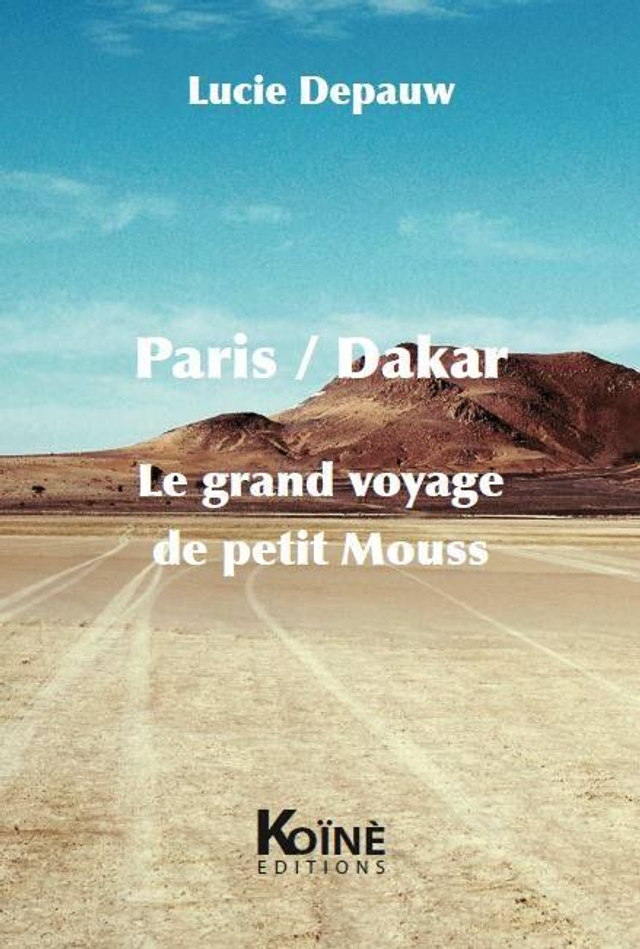 Paris-Dakar le grand voyage de petit Mouss de Lucie Depauw