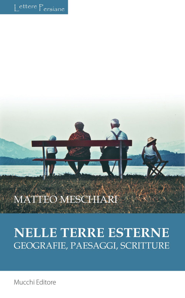 Meschiari Matteo - Nelle terre esterne. Geografie, paesaggi, scritture