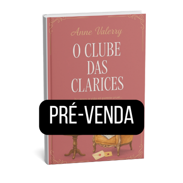 O Clube das Clarices - Anne Valerry