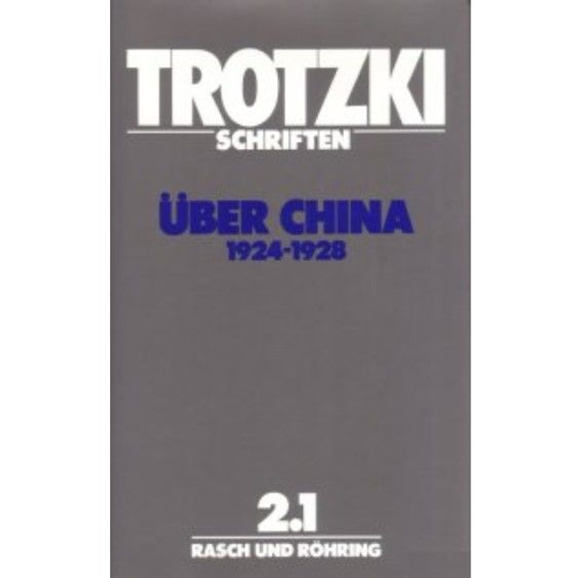 Trotzki Schriften: Band 2.1: Über China 1924-1928