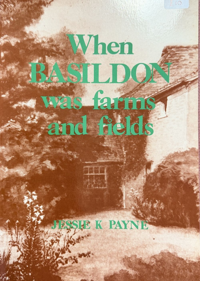 When Basildon was farm and fields by Jessie K Payne (rare - out of print)