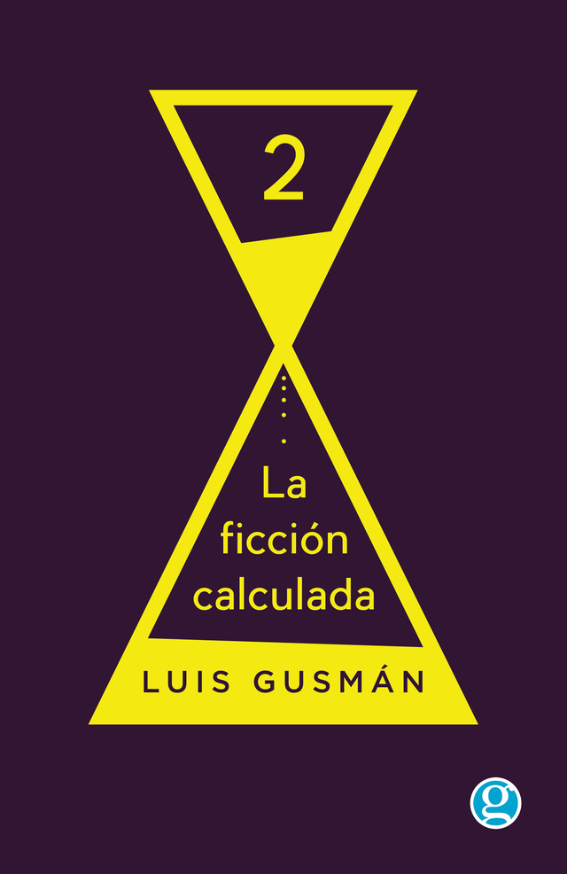La ficción calculada 2 - Luis Gusmán
