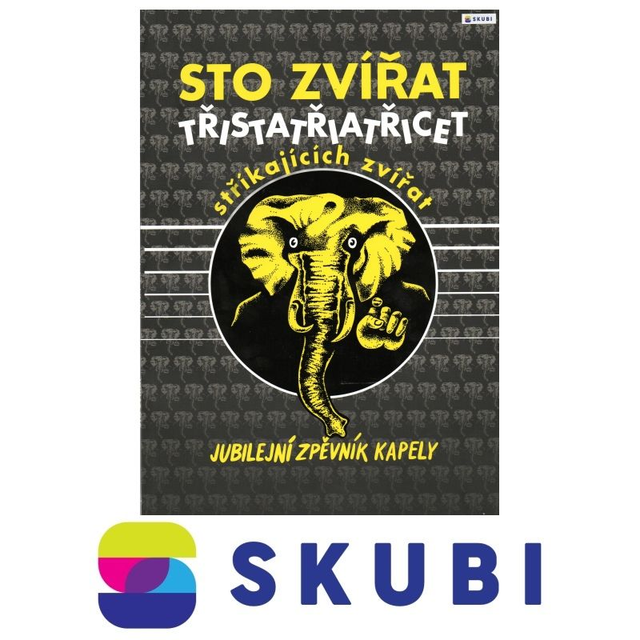 Kniha Sto zvířat: Třistatřicettři stříkajících zvířat - Jubilejní zpěvník kapely - 9788027741120
