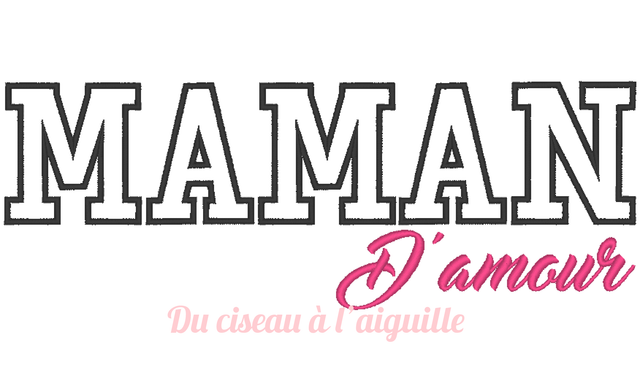 fichier broderie appliqué MAMAN d'amour - 3 Tailles / 12 Formats