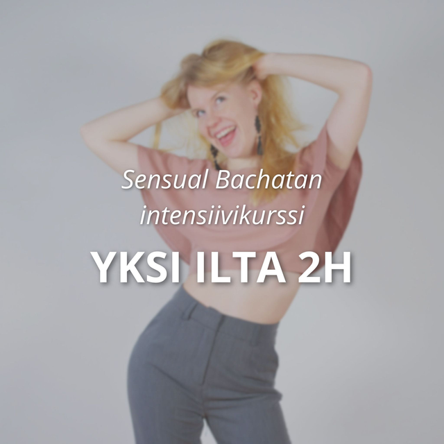 Sensual Bachata intensiivikurssi Oulussa, yksi ilta 2h