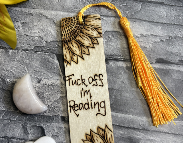 F*ck off I’m reading handburnt sunflower design bookmark. Pyrography art