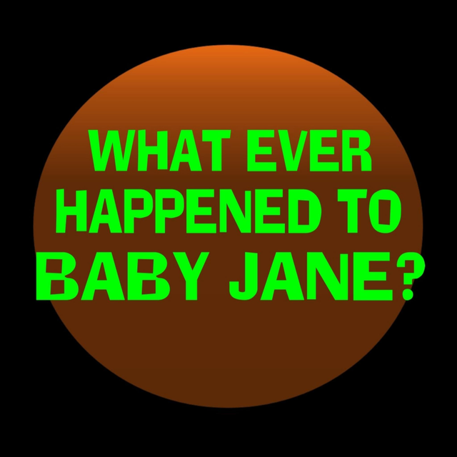 What Ever Happened To Baby Jane?