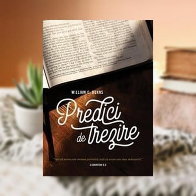 Predici de trezire -- Wiliam C. Burns