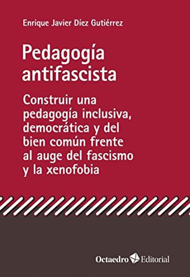 Pedagogía antifascista - Enrique Javier Díez Gutiérrez