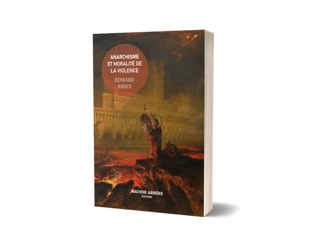 Anarchisme et moralité de la violence – Edward Abbey