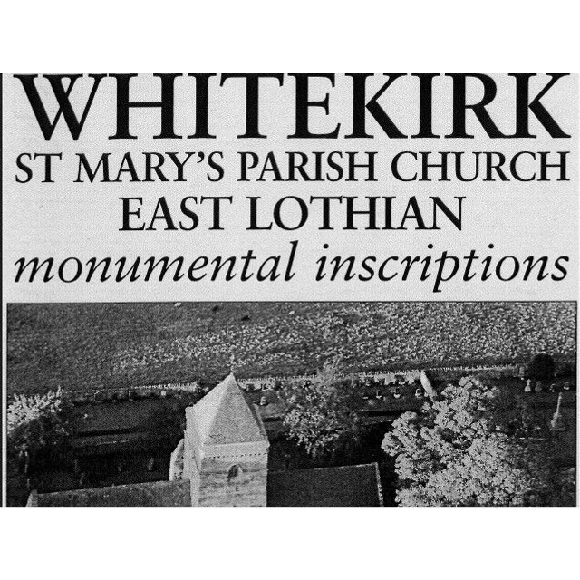 Whitekirk, St Mary's Parish Church, East Lothian. Monumental Inscriptions
